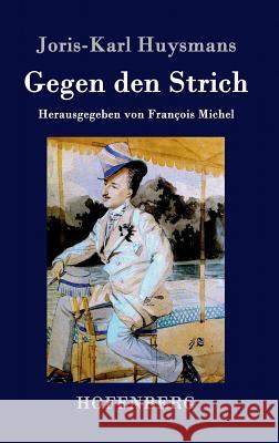 Gegen den Strich: (À rebours) Joris-Karl Huysmans 9783843030663 Hofenberg - książka