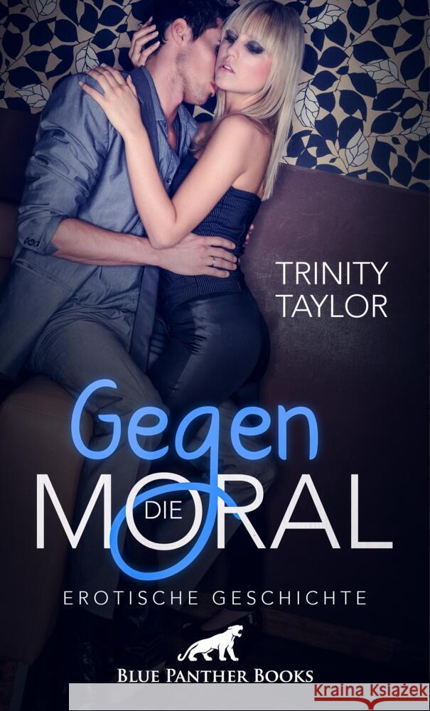 Gegen die Moral | Erotische Geschichte + 1 weitere Geschichte Taylor, Trinity, Green, Bonnie 9783756145980 blue panther books - książka