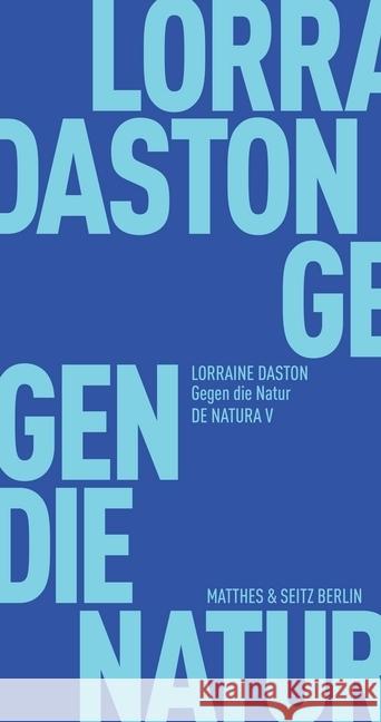 Gegen die Natur Daston, Lorraine 9783957576132 Matthes & Seitz Berlin - książka