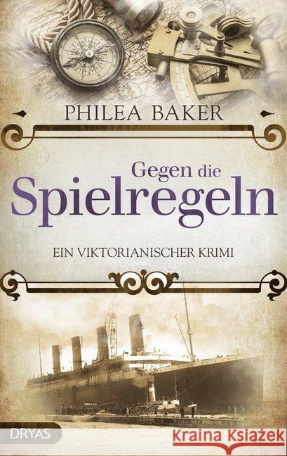 Gegen die Spielregeln : Ein viktorianischer Krimi Baker, Philea 9783948483005 Dryas - książka