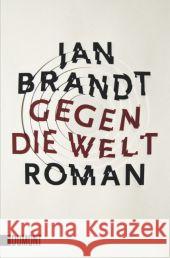 Gegen die Welt : Roman Brandt, Jan 9783832162184 DuMont Buchverlag - książka