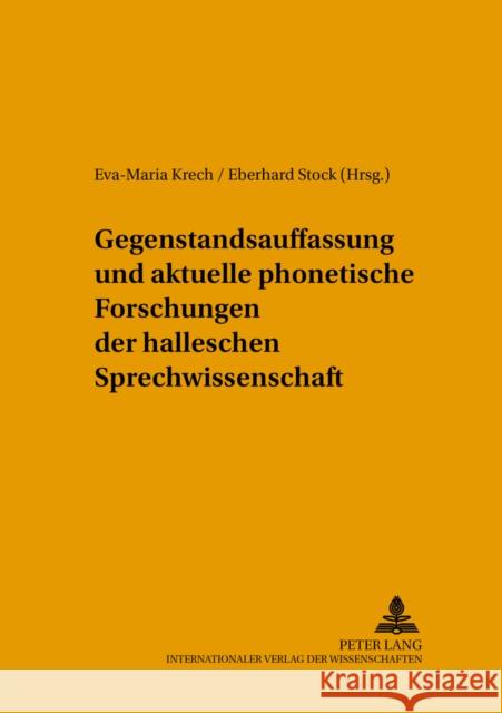 Gegenstandsauffassung Und Aktuelle Phonetische Forschungen Der Halleschen Sprechwissenschaft Krech, Eva-Maria 9783631392737 Peter Lang Gmbh, Internationaler Verlag Der W - książka