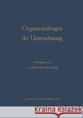 Gegenwartsfragen Der Unternehmung: Offene Fragen Der Betriebswirtschaftslehre Bellinger, Bernhard 9783663005629 Gabler Verlag - książka