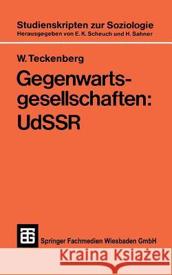 Gegenwartsgesellschaften: Udssr Wolfgang Teckenberg W. Teckenberg W. Teckenberg 9783519001218 Vieweg+teubner Verlag - książka