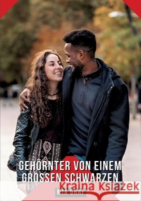 Geh?rnter von einem gro?en Schwarzen: Geschichten mit explizitem Sex f?r Erwachsene Mia Graf 9783384289292 MIA Graf - książka