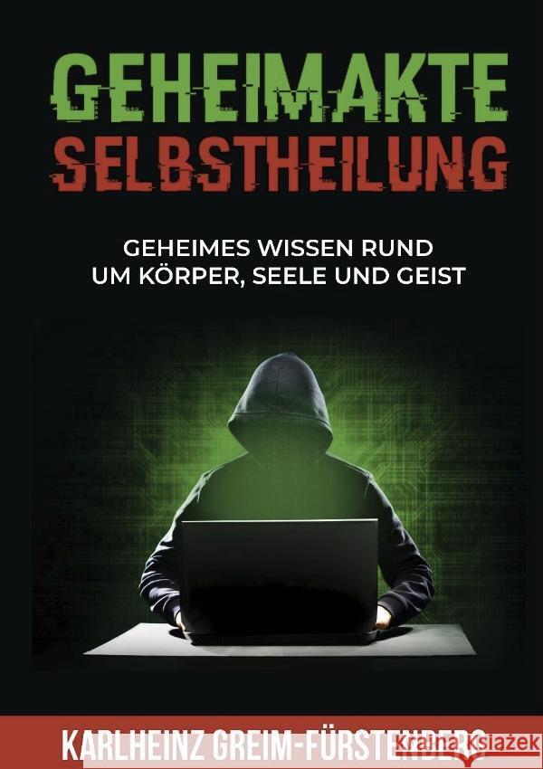 Geheimakte Selbstheilung Greim-Fürstenberg, Karlheinz 9783910236080 Expertition. - książka