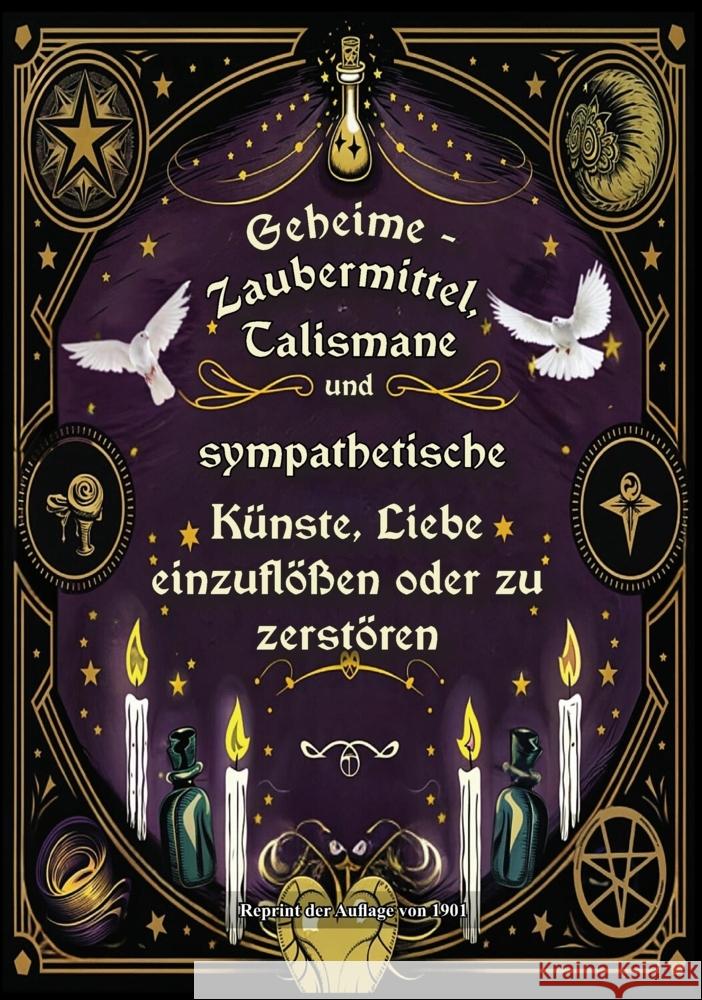 Geheime - Zaubermittel, Talismane und sympathetische Künste, Liebe einzuflößen oder zu zerstören Raymond., J.B. 9783989792906 Oldtimertools-Verlag - książka