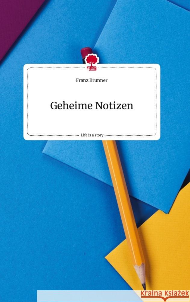 Geheime Notizen. Life is a Story - story.one Brunner, Franz 9783710821172 story.one publishing - książka