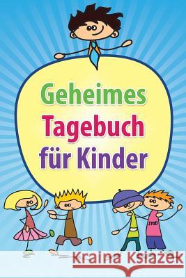 Geheimes Tagebuch Fur Kinder Lecturer in Law Colin Scott (London School of Economics and Political Science), Speedy Publishing LLC 9781630224271 Speedy Publishing LLC - książka