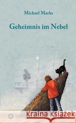 Geheimnis im Nebel Marks, Michael 9783743931664 tredition - książka