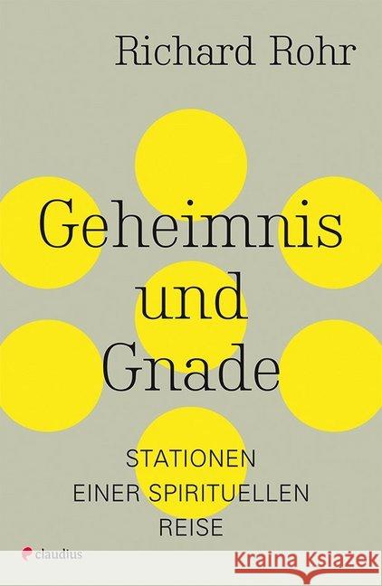 Geheimnis und Gnade : Stationen einer spirituellen Reise Rohr, Richard 9783532628089 Claudius - książka