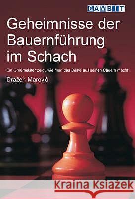 Geheimnisse der Bauernführung im Schach : Ein Großmeister zeigt, wie man das Beste aus seinen Bauern macht Drazen Marovic 9781901983814 GAMBIT PUBLICATIONS LTD - książka