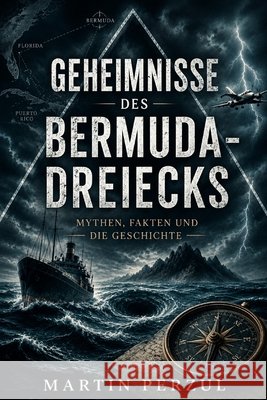 Geheimnisse des Bermuda-Dreiecks: Mythen und Fakten Perzul, Martin 9798872122760 Independently Published - książka