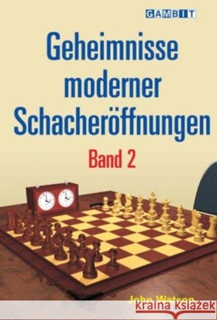 Geheimnisse moderner Schacheröffnungen. Bd.2 Watson, John 9781904600756 Gambit Publications - książka