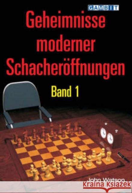 Geheimnisse Moderner Schacheroeffnungen Band 1 John Watson 9781904600749 Gambit Publications - książka