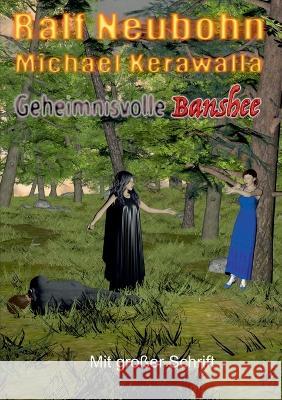 Geheimnisvolle Banshee Ralf Neubohn, Michael Kerawalla 9783746026350 Books on Demand - książka