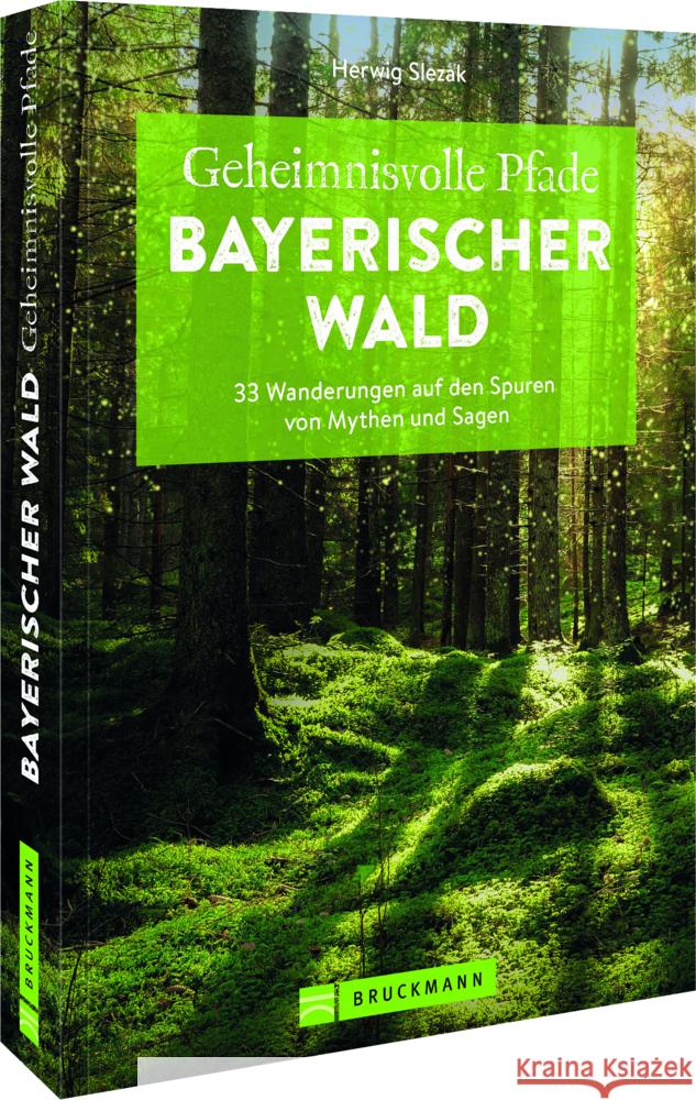 Geheimnisvolle Pfade Bayerischer Wald Herwig Slezak 9783734320095 Bruckmann - książka