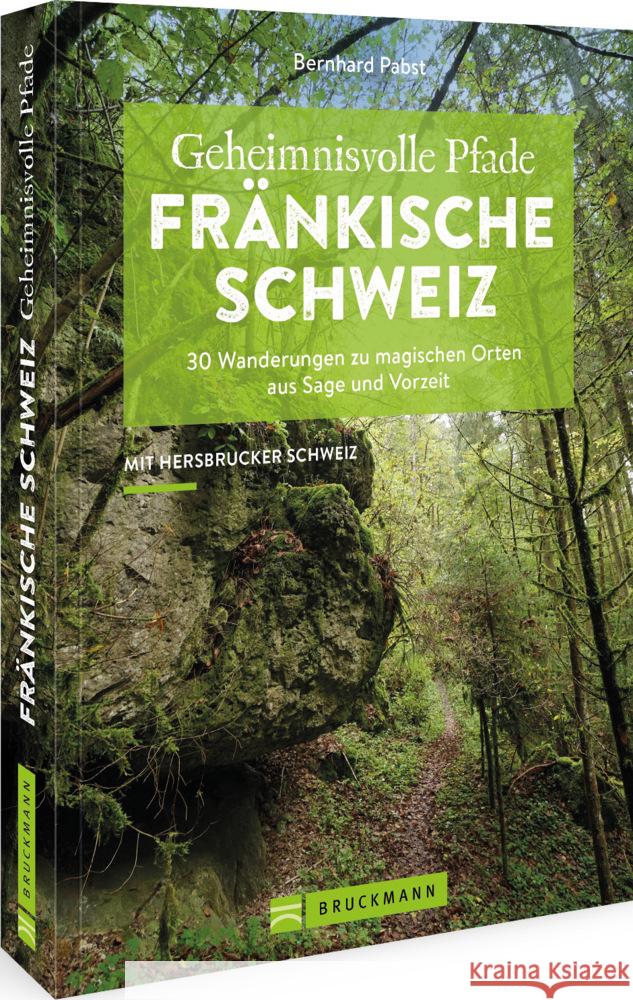 Geheimnisvolle Pfade Fränkische Schweiz Pabst, Bernhard 9783734319853 Bruckmann - książka