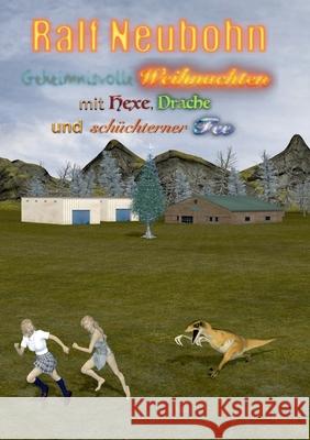 Geheimnisvolle Weihnachten mit Hexe, Drache und schüchterner Fee Ralf Neubohn 9783753464213 Books on Demand - książka