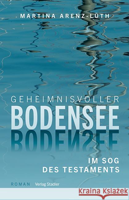 Geheimnisvoller Bodensee Arenz-Lüth, Martina 9783797707642 Stadler, Konstanz - książka