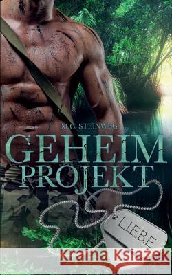 Geheimprojekt Liebe M. C. Steinweg 9781981513475 Createspace Independent Publishing Platform - książka