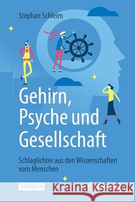 Gehirn, Psyche Und Gesellschaft: Schlaglichter Aus Den Wissenschaften Vom Menschen Stephan Schleim 9783662622285 Springer - książka