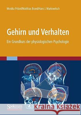 Gehirn Und Verhalten: Ein Grundkurs der Physiologischen Psychologie Pritzel, Monika 9783827423399 Spektrum Akademischer Verlag - książka