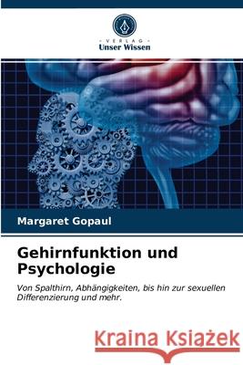 Gehirnfunktion und Psychologie Margaret Gopaul 9786202900959 Verlag Unser Wissen - książka