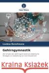Gehirngymnastik Benslimane, Loubna 9786204492131 Verlag Unser Wissen