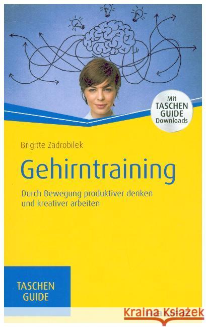 Gehirntraining : Durch Bewegung produktiver denken und kreativer arbeiten Zadrobilek, Brigitte 9783648121214 Haufe-Lexware - książka