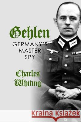 Gehlen: Germany's Master Spy Charles Whiting 9781800559837 Sapere Books - książka