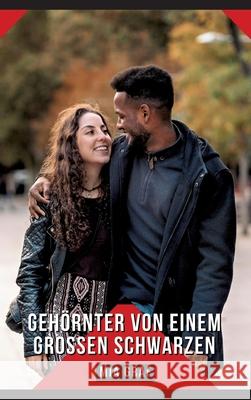 Geh?rnter von einem gro?en Schwarzen: Geschichten mit explizitem Sex f?r Erwachsene Mia Graf 9783384289308 MIA Graf - książka