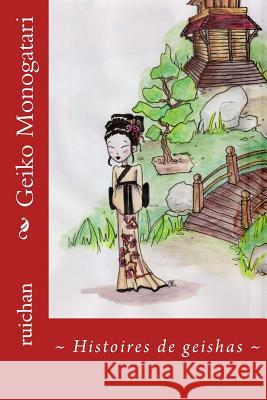 Geiko Monogatari: Histoires de Geishas Ruichan                                  Chloe Boffy Marco Polo 9781503355415 Createspace - książka