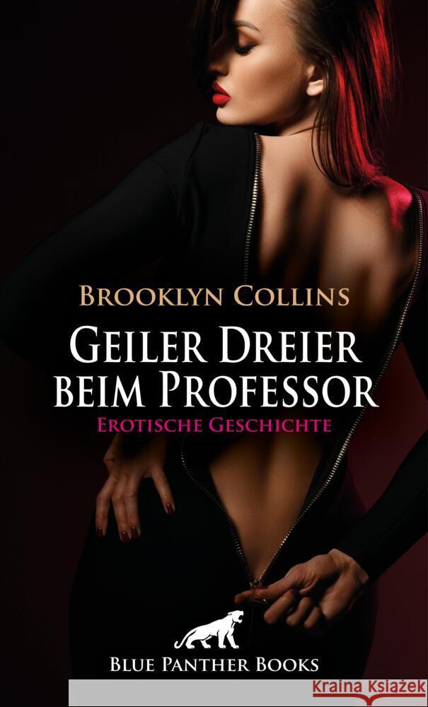 Geiler Dreier beim Professor | Erotische Geschichte + 1 weitere Geschichte Collins, Brooklyn 9783756164585 blue panther books - książka