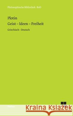 Geist - Ideen - Freiheit: Enneade V 9 und VI 8 Plotin 9783787309290 Meiner - książka