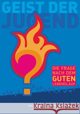 Geist der Jugend: Die Frage nach dem guten Lebenslauf Ernst-Bloch-Zentrum 9783732246564 Books on Demand - książka