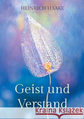 Geist und Verstand: Teil II Heinrich Haake 9783819281389 Bod - Books on Demand - książka