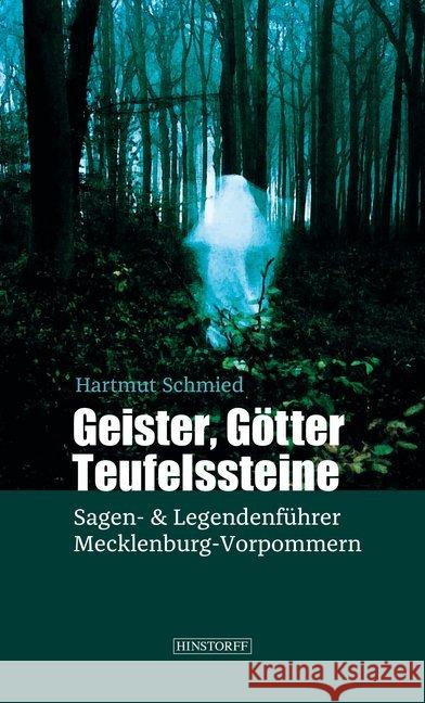 Geister, Götter, Teufelssteine : Sagen- & Legendenführer Mecklenburg-Vorpommern Schmied, Hartmut 9783356021943 Hinstorff - książka