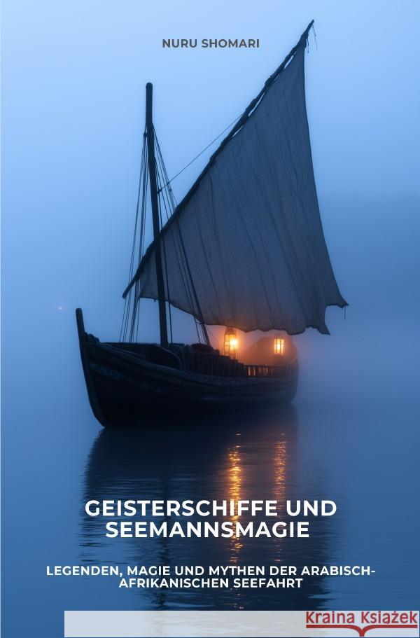 Geisterschiffe und Seemannsmagie Shomari, Nuru 9783819069376 epubli - książka