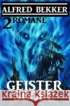 Geistersegel: 2 Romane Bekker, Alfred 9783753100838 epubli