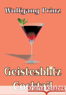 Geistesblitz Cocktail Wolfgang Prinz 9783732266074 Books on Demand - książka