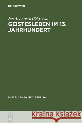 Geistesleben im 13. Jahrhundert Aertsen, Jan A. 9783110166088 Walter de Gruyter & Co - książka