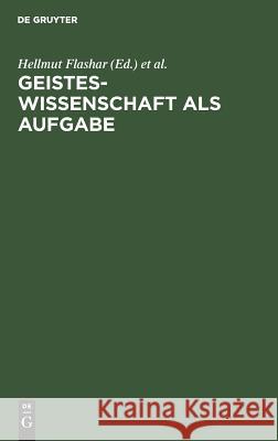Geisteswissenschaft als Aufgabe Flashar, Hellmut 9783110074567 Walter de Gruyter - książka
