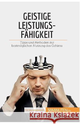 Geistige Leistungsfähigkeit: Tipps und Methoden zur bestmöglichen Nutzung des Gehirns Maïlys Charlier 9782808019972 5minuten.de - książka