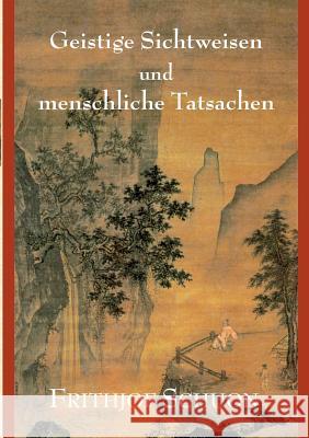 Geistige Sichtweisen Und Menschliche Tatsachen Schuon, Frithjof 9783849578176 Tredition Gmbh - książka