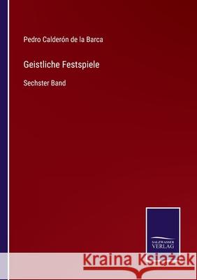 Geistliche Festspiele: Sechster Band Calder 9783752597929 Salzwasser-Verlag - książka