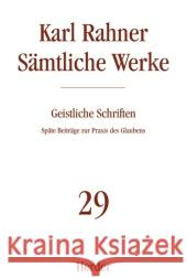 Geistliche Schriften : Späte Beiträge zur Praxis des Glaubens Rahner, Karl Vorgrimler, Herbert  9783451237294 Herder, Freiburg - książka