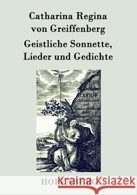 Geistliche Sonnette, Lieder und Gedichte Catharina Regina Von Greiffenberg 9783843048712 Hofenberg - książka