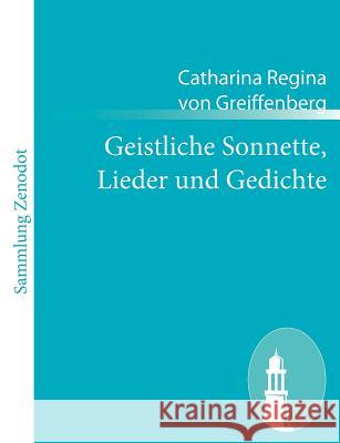 Geistliche Sonnette, Lieder und Gedichte Catharina Regina Von Greiffenberg 9783843054140 Contumax Gmbh & Co. Kg - książka