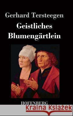 Geistliches Blumengärtlein Gerhard Tersteegen 9783843021852 Hofenberg - książka